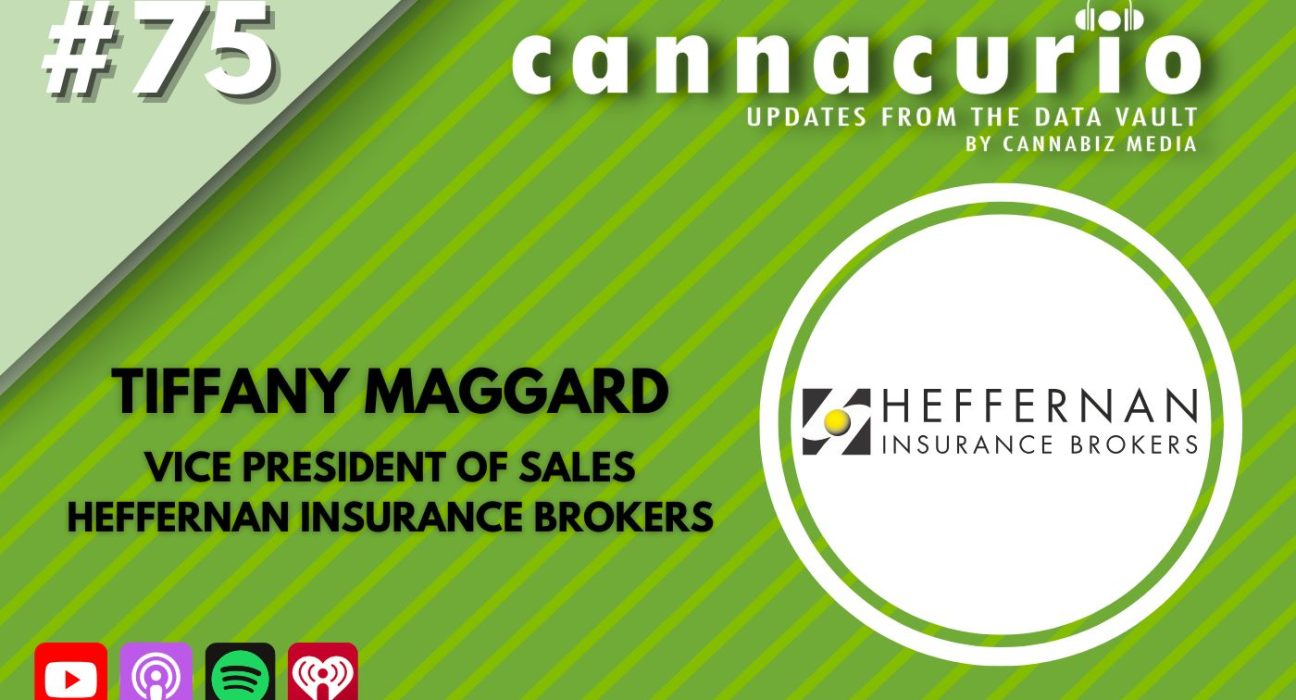 Cannacurio Podcast Episode 75 with Tiffany Maggard of Heffernan Insurance Brokers
