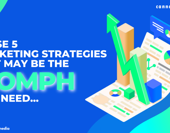 These 5 Marketing Strategies Just May Be The Oomph You Need!