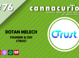 Cannacurio Podcast Episode 76 with Dotan Melech of CTrust